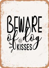 METAL SIGN - Beware of Dog Kisses - Vintage Rusty Look