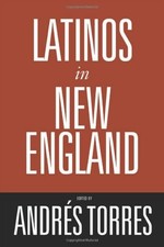 LATINOS IN NEW ENGLAND By Andres Torres **Mint Condition**