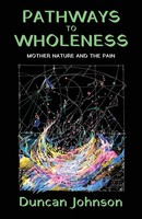 Pathways To Wholeness Duncan Johnson Taschenbuch Englisch 2023 Atmosphere Press