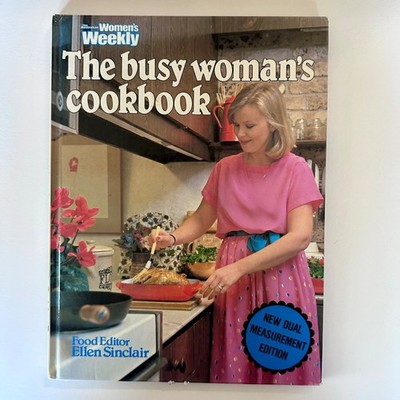 Women's Weekly The Busy Woman's Cookbook 1982 Hard Cover Dual Measurement Ed