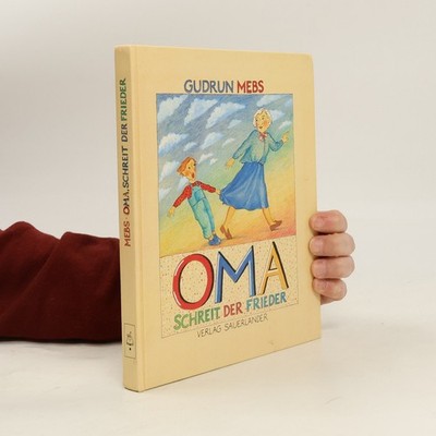 ''Oma!'' schreit der Frieder ...  |  Gudrun Mebs