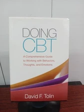 Doing CBT: A Comprehensive Guide to Working with Behaviors, Thoughts, and Emoti