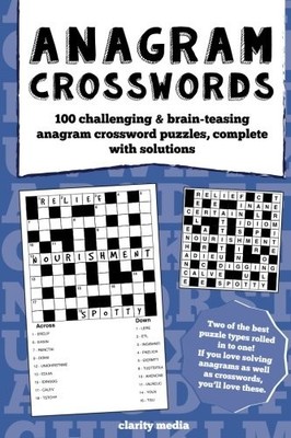 ANAGRAM CROSSWORDS: A UNIQUE COMBINATION OF TWO By Clarity Media **BRAND NEW**