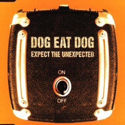 Dog eat Dog - Single-CD - Expect the unexpected (1999)