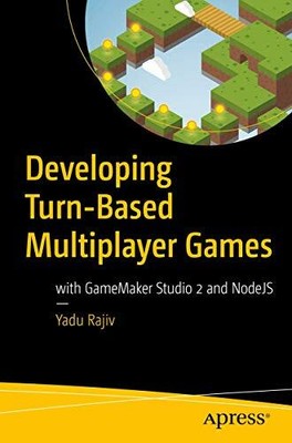 Entwicklung rundenbasierter Multiplayer-Spiele: mit GameMaker Studio 2 und NodeJS Y...