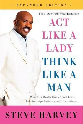 Act Like a Lady, Think Like a Man ~ Steve Harvey ~  9780062351562