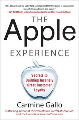 The Apple Experience : Secrets to Building Insanely Great Custome