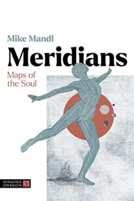 Meridians: Maps of the Soul - Paperback NEW Mandl, Mike 21/02/2023