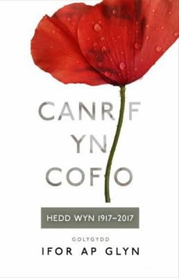 Canrif Yn Cofio : Hedd Wyn, 1917-2017 Paperback Ifor Ap Glyn