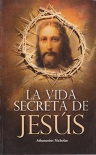 Athanasius Nich Vida Secreta de Jesus, La -VM Religion, Angeles Y Or (Paperback)