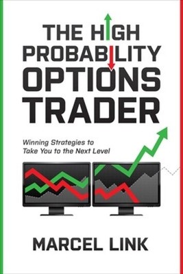The High Probability Options Trader: Winning Strategies to Take You to the Next 