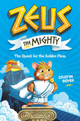 Zeus the Mighty: The Quest for the Golden Fleas (Book 1) - Hardcover - VERY GOOD