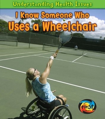 I Know Someone Who Uses a Wheelchair Hardcover Sue Barraclough