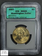 2007 George Washington Dollar $1 MISSING EDGE LETTERING MINT ERROR ICG MS 66