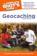 The Complete Idiot's Guide to Geocaching, 3rd Edition... by Editors Staff Geoc