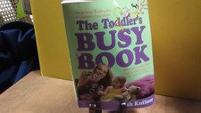 The Toddler's Busy Book : 365 Creative Learning Games and Activities to B-128
