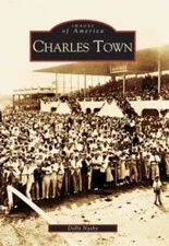Charles Town (WV) (Images of America) Dolly  Nasby paperback Collectible - Good