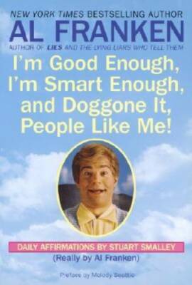 I'm Good Enough, I'm Smart Enough, and Doggone It, People Like Me!: Daily - GOOD