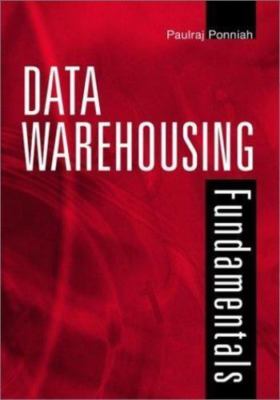 Data Warehousing Fundamentals: A Comp- 9780471412540, hardcover, Paulraj Ponniah