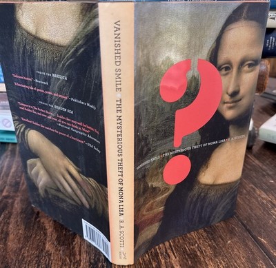 2009 Vanished Smile, The Mysteries Theft of Mona Lisa 1. Edition R. A Scotti