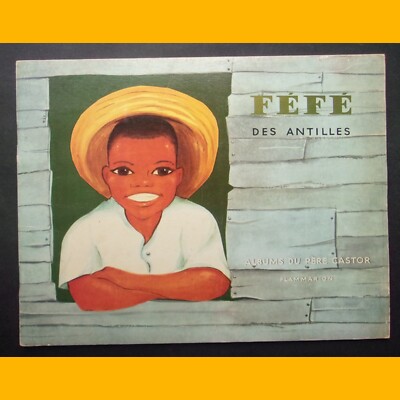 Les Albums du Père Castor FEFÉ DES ANTILLES Lucile Butel 1966