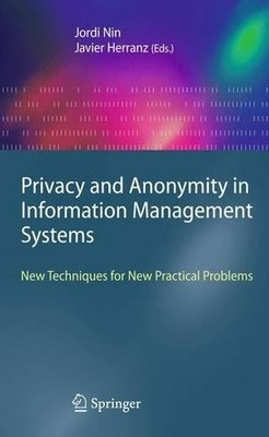 Privacy and Anonymity in Information Management Systems - 9781447125792