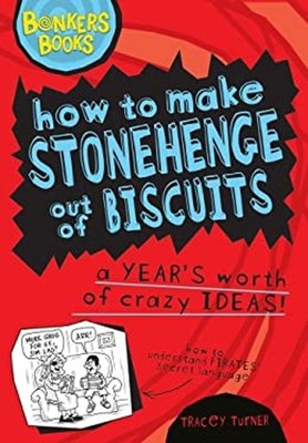 How to Make Stonehenge Out of Biscuits : A Year's Worth of Crazy