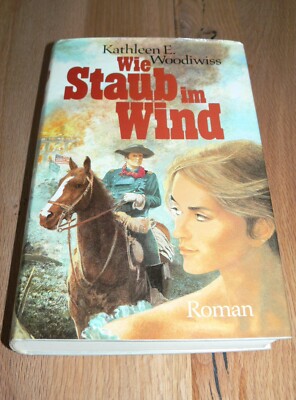 Wie Staub im Wind * Kathleen E. Woodiwiss * Ca. 1980