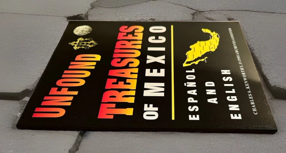 UNFOUND TREASURES OF MEXICO by Charles A. Kenworthy 1995 - NEW - Image 3 of 4