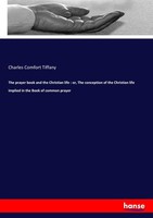 The Prayer Book And The Christian Life : Or, The Conception Of The Christian Lif