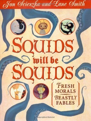 Squids Will be Squids: Fresh Morals,Beastly Fables by Smith, Lane 067088135X