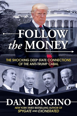 Follow the Money: the Shocking Deep State Connections of the Anti-Trump Cabal