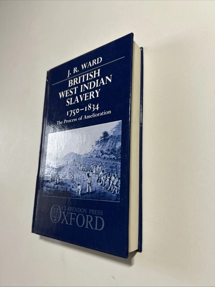British West Indian Slavery, 1750-1834 : The Process of Amelioration J R Ward HB - Imagem 3 de 4