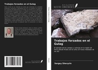 Sergey Shevyrin | Trabajos Forzados En El Gulag | Taschenbuch | Spanisch (2021)