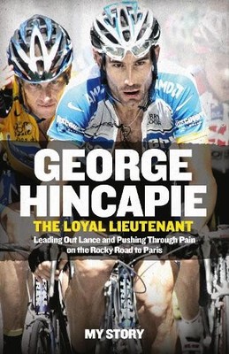 George Hincapie Hummer The Loyal Lieutenant (Paperback) (UK IMPORT)