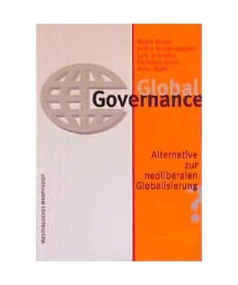 Global Governance.: Alternative zur neoliberalen Globalisierung?: Alternative zu