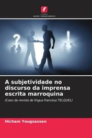 Hicham Yougsassen | A Subjetividade No Discurso Da Imprensa Escrita Marroquina