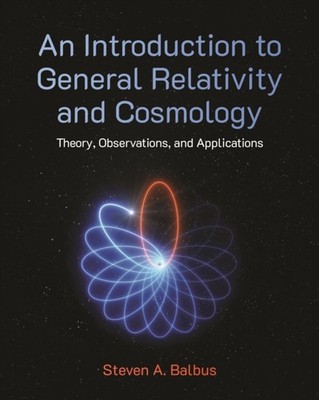 INTRODUCTION TO GENERAL RELATIVITY & by BALBUS, STEVEN A Hardback Self Help