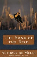 The Song of the Bird - Paperback By De Mello, Anthony - GOOD