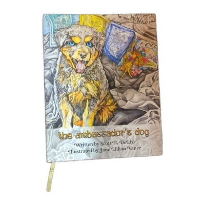 The Ambassador's Dog by Scott H. DeLisi, Jane Lillian Vance Vakra Books