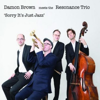 Damon Brown & Resonance Trio Sorry It's Just Jazz (CD) Album