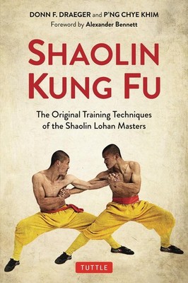Shaolin Kung Fu: The Original Training Techniques of the Shaolin Lohan Masters b