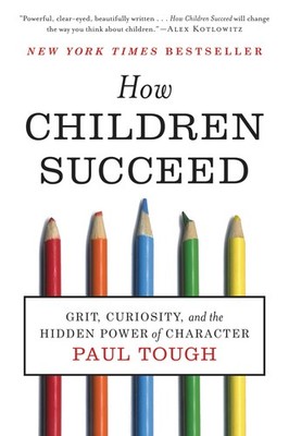 How Children Succeed: Grit, Curiosity, and the Hidden Power of Character - T...