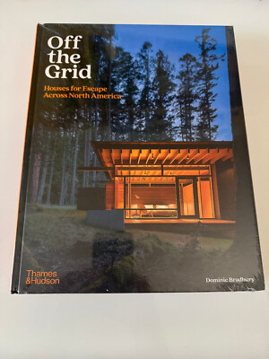 Off the Grid: Houses for Escape Across North America (Thames & Hudson)