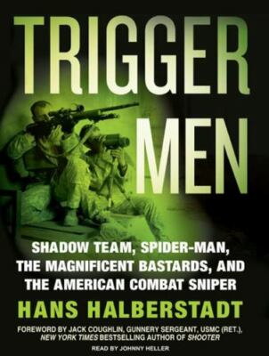 Trigger Men : Shadow Team, Spider-Man, the Magnificent Bastards, and the...