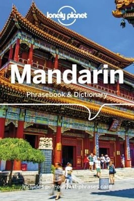 Lonely Planet Mandarin Phrasebook and Dictionary Anthony, Lu, Tim