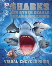 Sharks and Other Deadly Ocean Creatures Visual Encyclopedia - Hardcover - GOOD