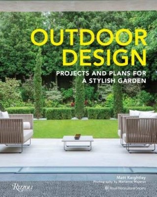 Outdoor Design: Projects and Plans for a Stylish Garden - Hardcover - VERY GOOD