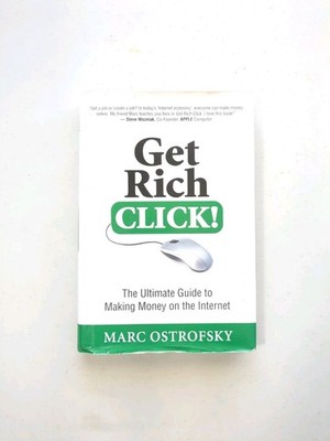 Get Rich Click!: The Ultimate Guide to Making Money on the Internet - VERY GOOD
