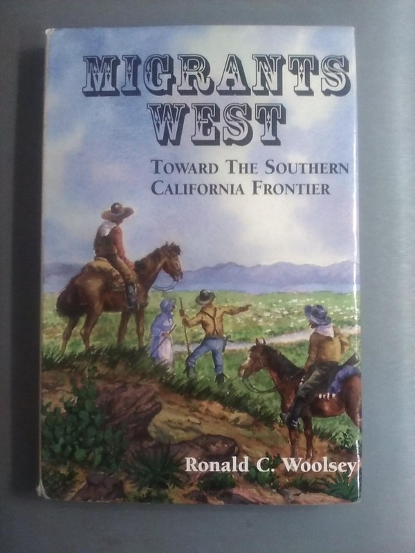 Migrants West Southern Calif. Frontier HB signed Ronald C. Woolsey book 1996